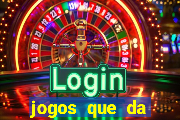 jogos que da dinheiro de verdade sem depositar